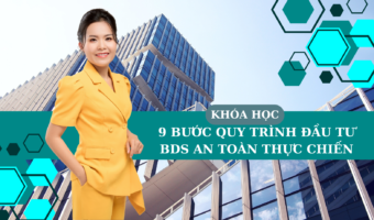 Khóa học 9 bước quy trình đầu tư BDS an toàn thực chiến