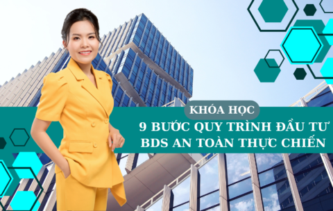 Khóa học 9 bước quy trình đầu tư BDS an toàn thực chiến
