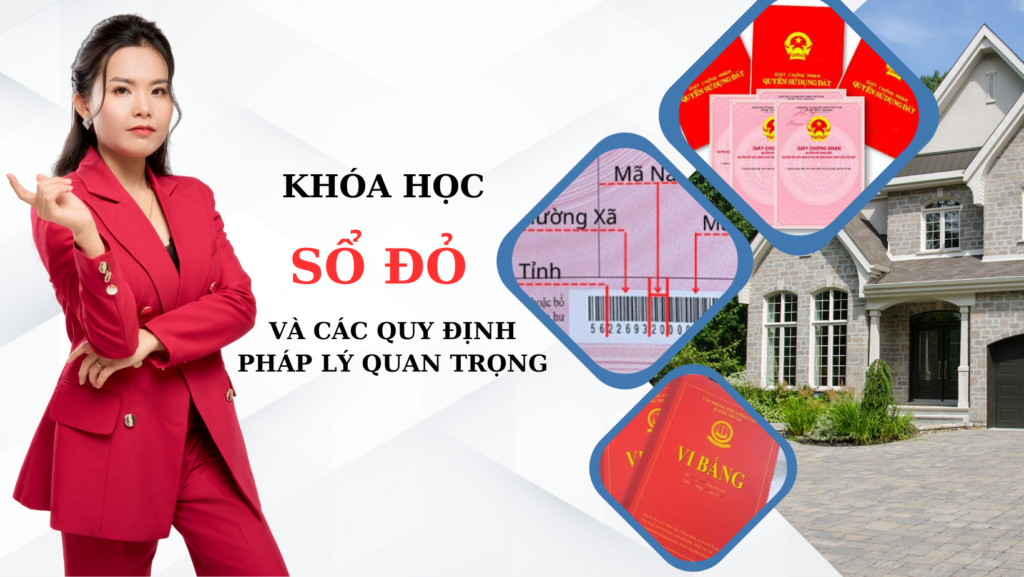 Khóa học sổ đỏ và các quy định pháp lý quan trọng